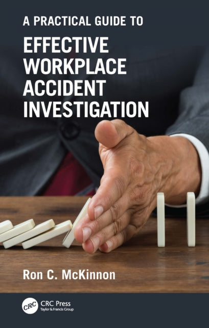 Book cover of: Practical Guide to Effective Workplace Accident Investigation. By: Ron C. McKinnon