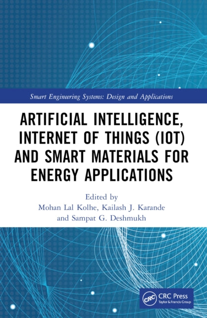 Book cover of: Artificial Intelligence, Internet of Things (IoT) and Smart Materials for Energy Applications. By: Mohan Kolhe