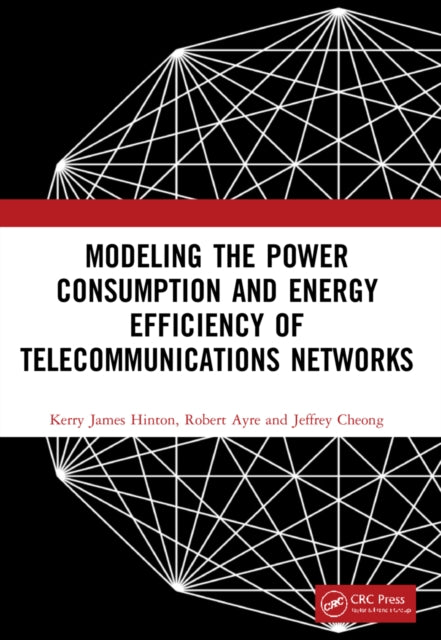 Book cover of: Modeling the Power Consumption and Energy Efficiency of Telecommunications Networks