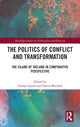 Book cover of: Politics of Conflict and Transformation. By: Gladys Ganiel