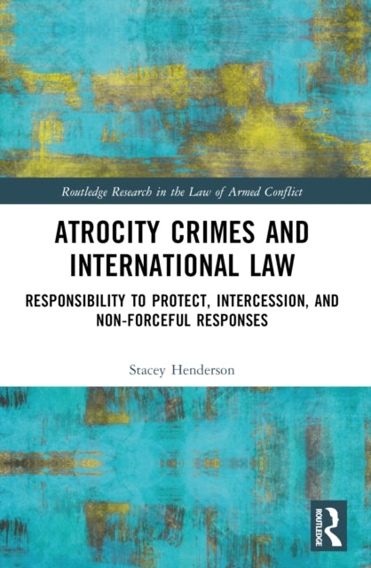 Book cover of: Atrocity Crimes and International Law. By: Stacey Henderson