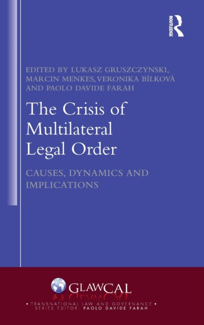 Book cover of: Crisis of Multilateral Legal Order. By: Lukasz Gruszczynski