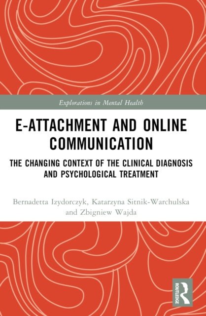 Book cover of: E-attachment and Online Communication. By: Katarzyna Sitnik-Warchulska