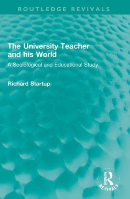 The University Teacher and his World