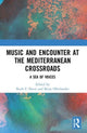 Book cover of: Music and Encounter at the Mediterranean Crossroads. By: Ruth F. Davis