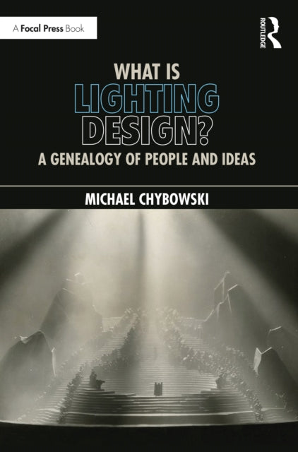 Book cover of: What Is Lighting Design?. By: Michael Chybowski