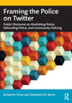 Book cover of: Framing the Police on Twitter. By: Benjamin Gross