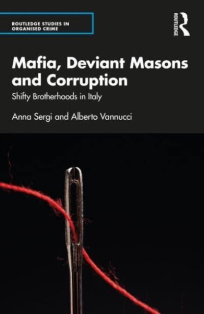 Book cover of: Mafia, Deviant Masons and Corruption. By: Anna Sergi