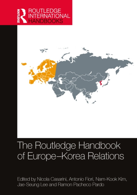 Book cover of: Routledge Handbook of Europe-Korea Relations. By: Nicola Casarini