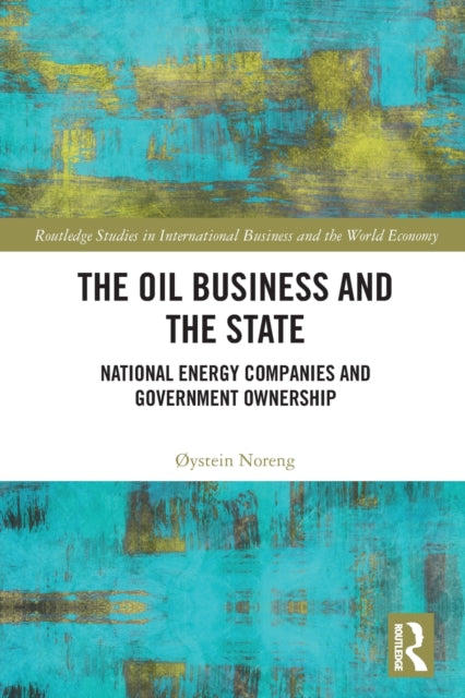 Book cover of: Oil Business and the State. By: Øystein Noreng