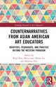 Book cover of: Counternarratives from Asian American Art Educators. By: Ryan Shin