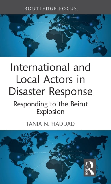 Book cover of: International and Local Actors in Disaster Response. By: Tania N. Haddad