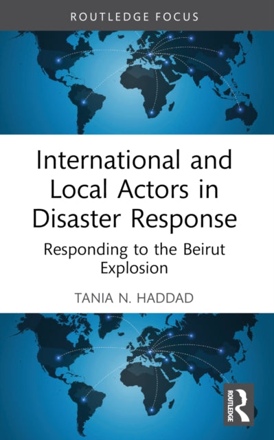 Book cover of: International and Local Actors in Disaster Response. By: Tania N. Haddad