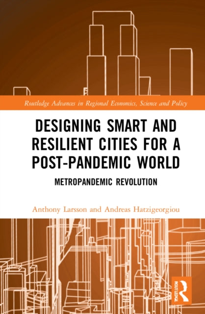 Book cover of: Designing Smart and Resilient Cities for a Post-Pandemic World. By: Anthony Larsson