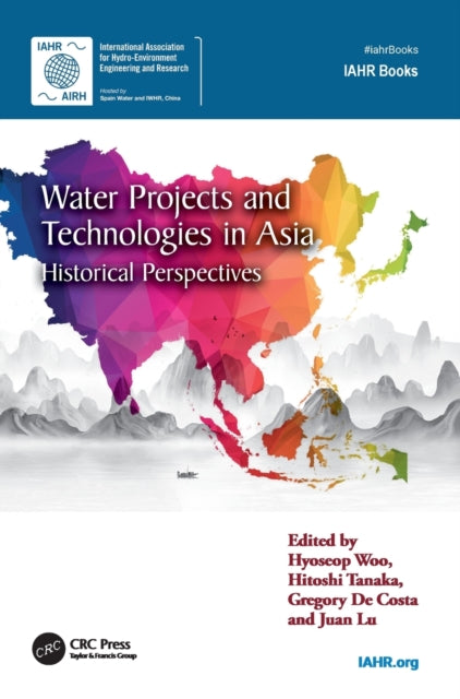 Book cover of: Water Projects and Technologies in Asia. By: Hyoseop Woo