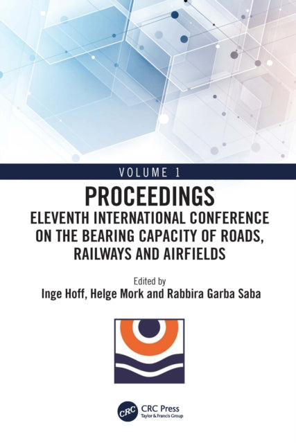 Book cover of: Eleventh International Conference on the Bearing Capacity of Roads, Railways and Airfields. By: Inge Hoff