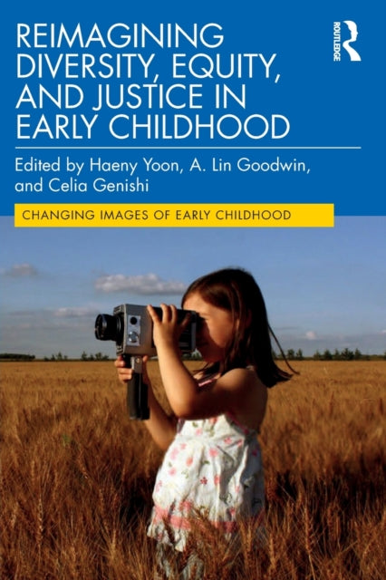 Book cover of: Reimagining Diversity, Equity, and Justice in Early Childhood. By: Haeny S. Yoon