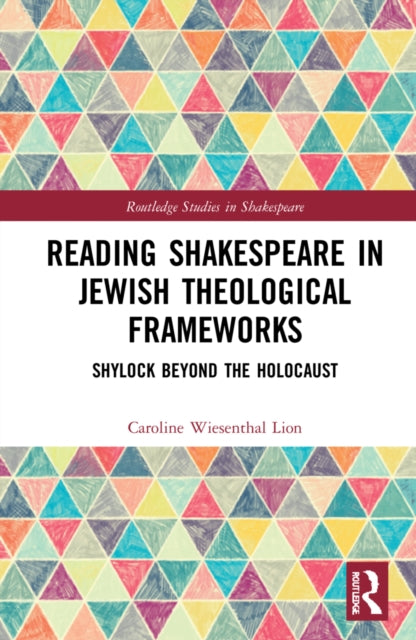 Book cover of: Reading Shakespeare in Jewish Theological Frameworks. By: Caroline Wiesenthal Lion