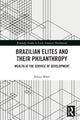 Book cover of: Brazilian Elites and their Philanthropy. By: Jessica Sklair