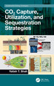 Book cover of: CO2 Capture, Utilization, and Sequestration Strategies. By: Yatish T. Shah