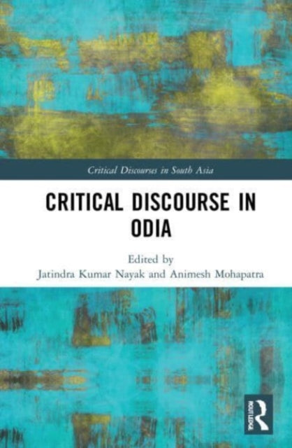Book cover of: Critical Discourse in Odia. By: Jatindra Kumar Nayak