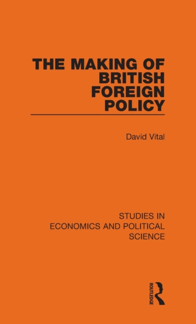 Book cover of: Making of British Foreign Policy. By: David Vital