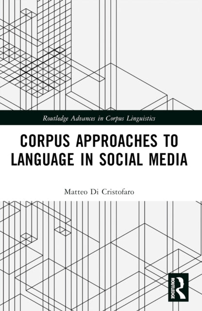 Book cover of: Corpus Approaches to Language in Social Media. By: Matteo Di Cristofaro