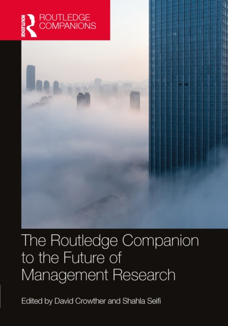 Book cover of: Routledge Companion to the Future of Management Research. By: David Crowther