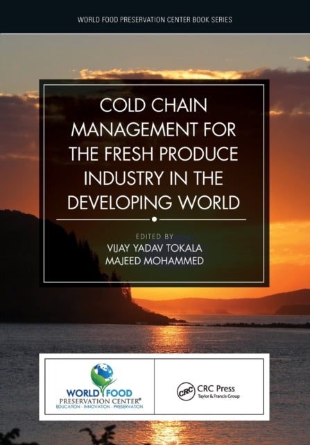 Book cover of: Cold Chain Management for the Fresh Produce Industry in the Developing World. By: Vijay Yadav Tokala