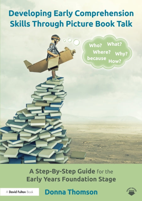 Book cover of: Developing Early Comprehension Skills Through Picture Book Talk. By: Donna Thomson