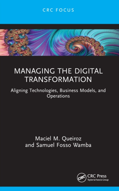 Book cover of: Managing the Digital Transformation. By: Maciel M. Queiroz