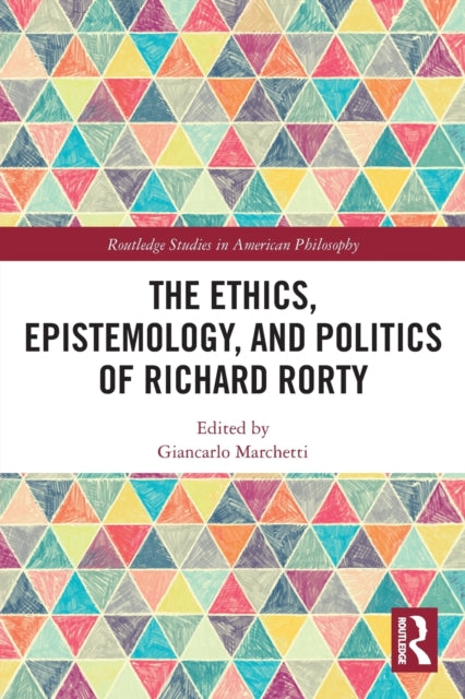 Book cover of: Ethics, Epistemology, and Politics of Richard Rorty. By: Giancarlo Marchetti