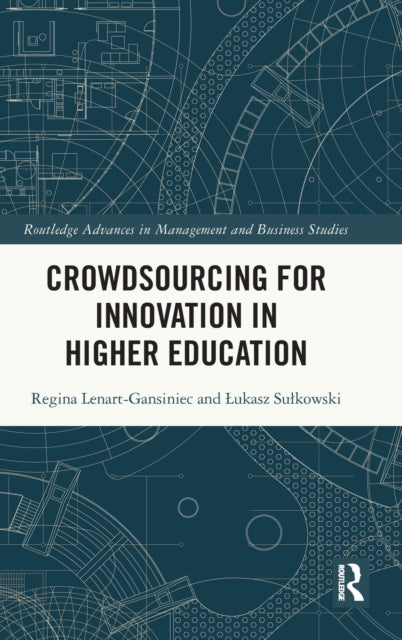 Book cover of: Crowdsourcing for Innovation in Higher Education. By: Regina Lenart-Gansiniec