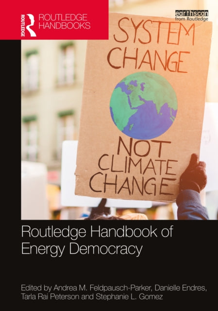 Book cover of: Routledge Handbook of Energy Democracy. By: Andrea M. Feldpausch-Parker