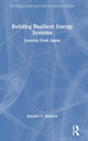 Book cover of: Building Resilient Energy Systems. By: Jennifer F. Sklarew