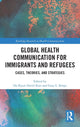 Book cover of: Global Health Communication for Immigrants and Refugees. By: Do kyun Kim