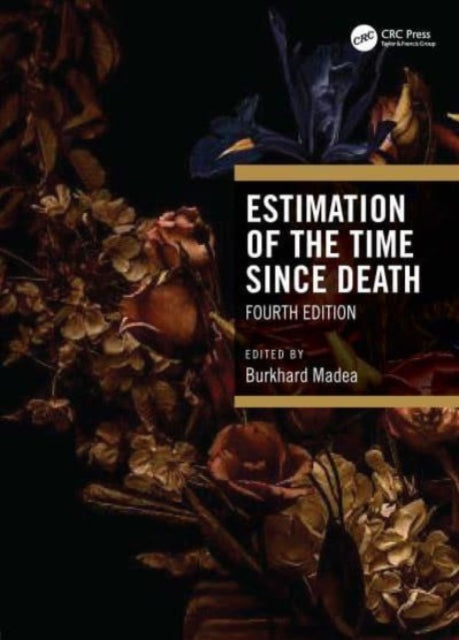 Book cover of: Estimation of the Time Since Death. By: Burkhard Madea