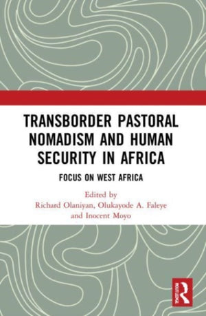 Transborder Pastoral Nomadism and Human Security in Africa