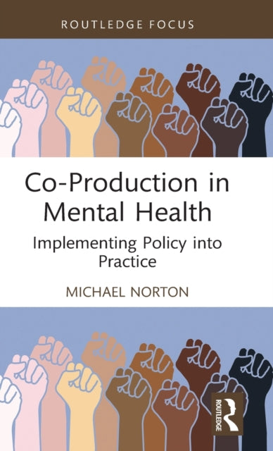 Book cover of: Co-Production in Mental Health. By: Michael Norton