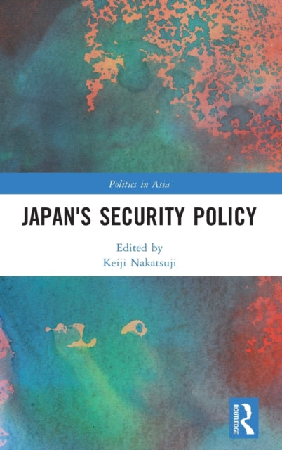 Book cover of: Japan's Security Policy. By: Keiji Nakatsuji