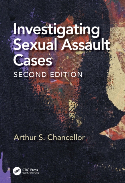 Book cover of: Investigating Sexual Assault Cases. By: Arthur S. Chancellor
