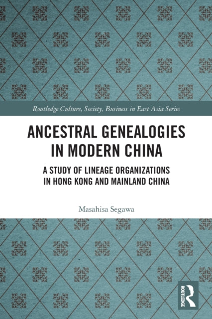 Book cover of: Ancestral Genealogies in Modern China. By: Masahisa Segawa