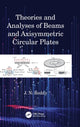 Book cover of: Theories and Analyses of Beams and Axisymmetric Circular Plates. By: J. N. Reddy