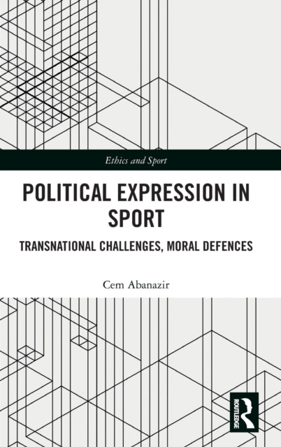 Book cover of: Political Expression in Sport. By: Cem Abanazir