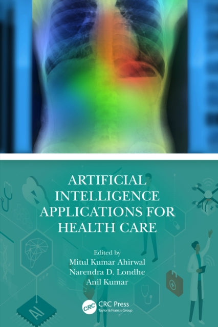 Book cover of: Artificial Intelligence Applications for Health Care