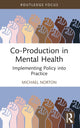 Book cover of: Co-Production in Mental Health. By: Michael John Norton