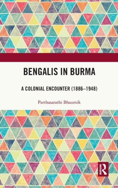 Book cover of: Bengalis in Burma. By: Parthasarathi Bhaumik