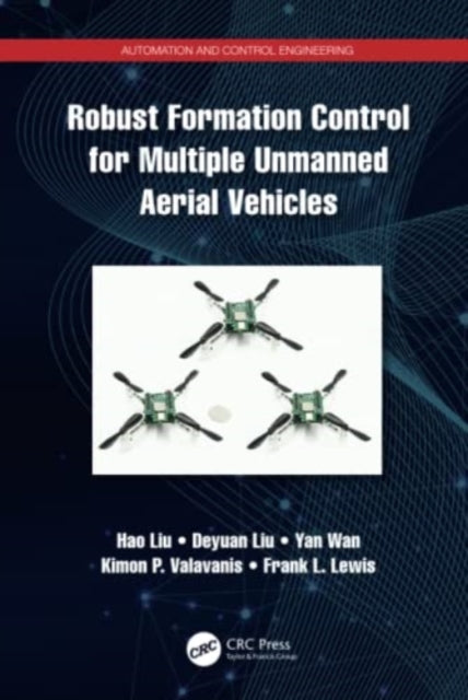 Book cover of: Robust Formation Control for Multiple Unmanned Aerial Vehicles. By: Hao Liu