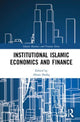 Book cover of: Institutional Islamic Economics and Finance. By: Ahsan Shafiq