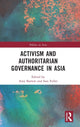 Book cover of: Activism and Authoritarian Governance in Asia. By: Amy Barrow
